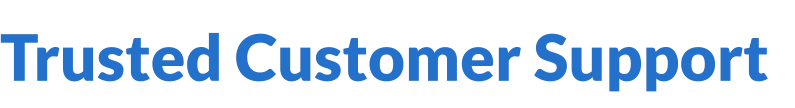 Trusted Customer Support